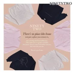 NINETYTWO / YOU ARE YOUR HOME コレクション